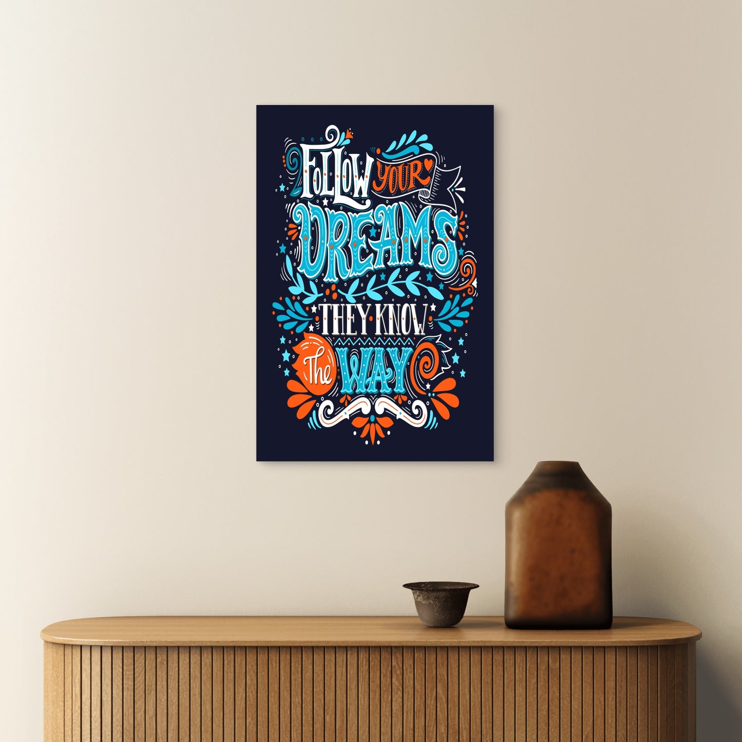 Follow Your Dreams They Know The Way Typography 40x60cm Metal Print Ready to Hang