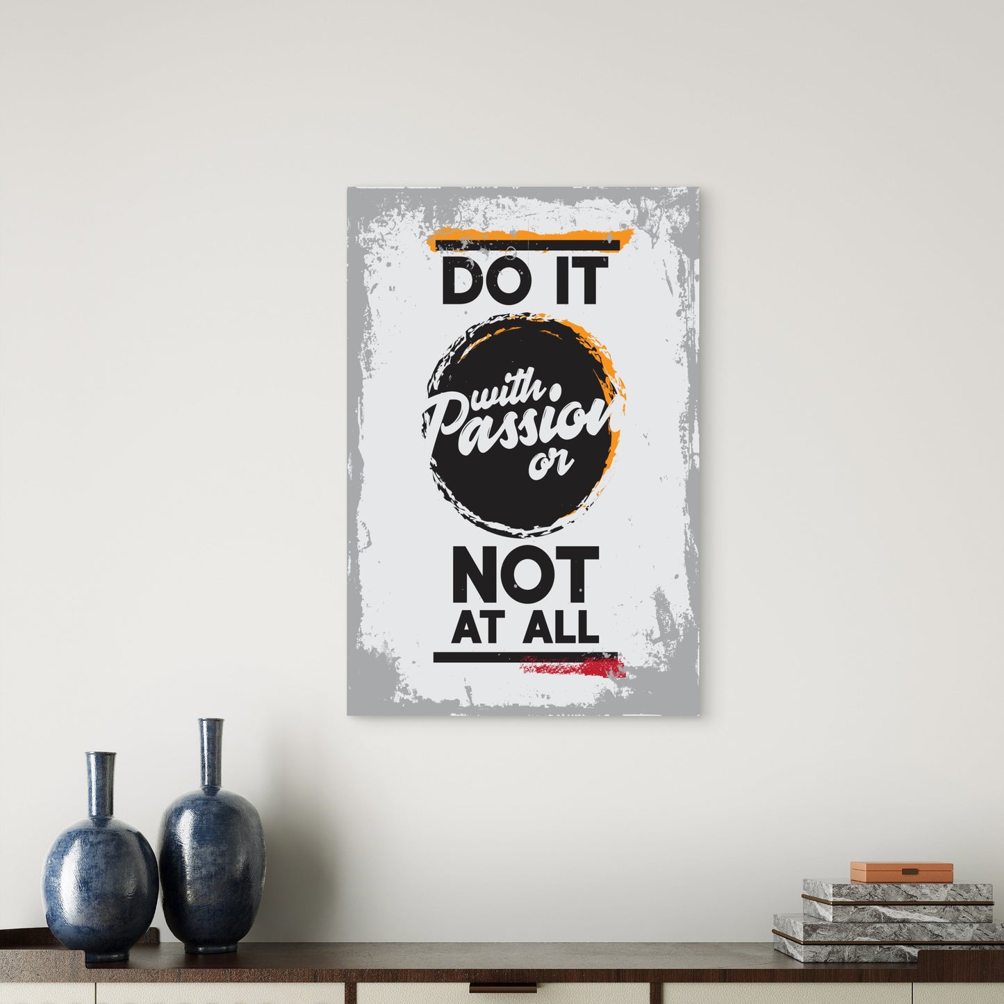 Do It With Passion Or Not At All Motivational Quote Minimalist Office Wall Decor 5mm thick Plastic Poster Ready to Hang 90x60cm