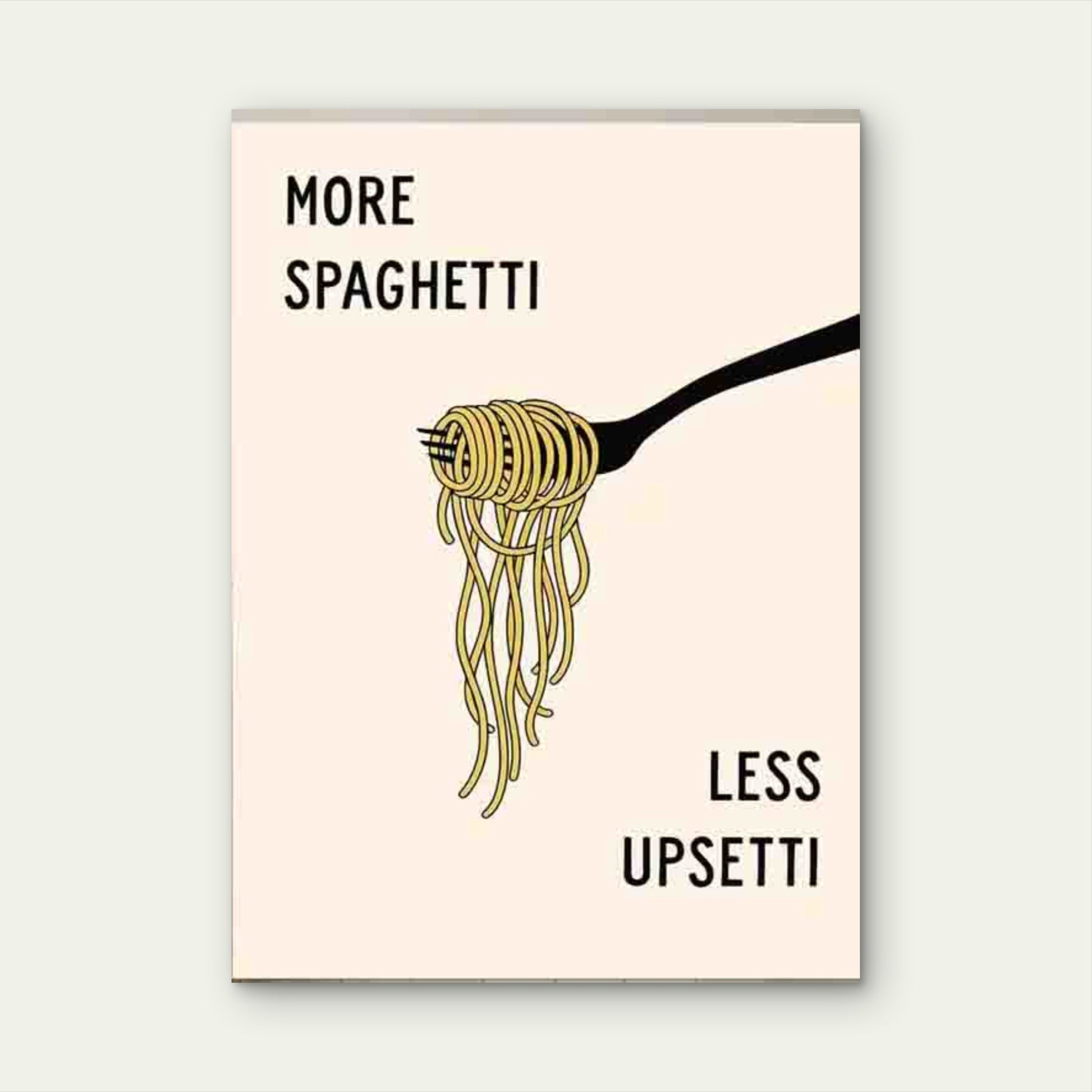 More Spaghetti Less Upsetti 60x90cm Metal Print Ready to Hang - Bella Home Decor