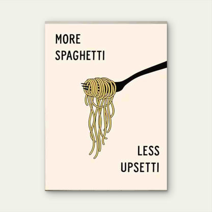 More Spaghetti Less Upsetti 60x90cm Metal Print Ready to Hang - Bella Home Decor