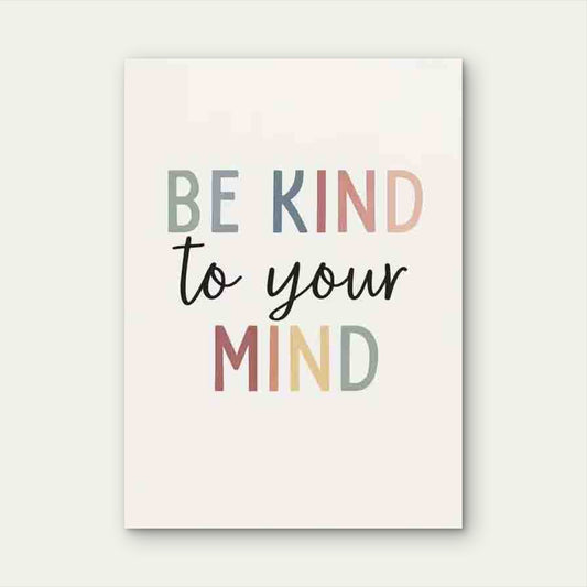 Be Kind to Your Mind Mental Health 60x90cm Metal Print Ready to Hang - Bella Home Decor