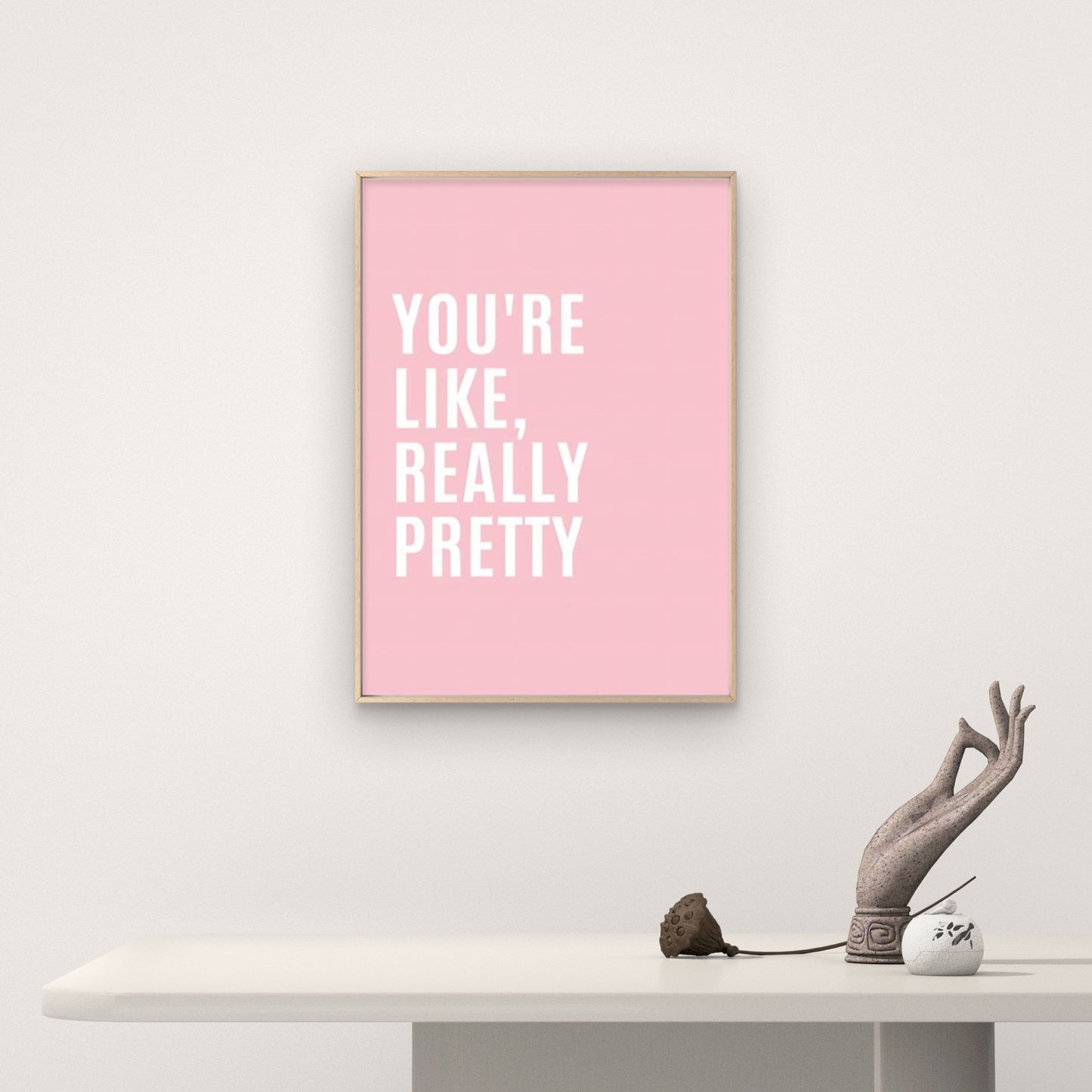 You're Like Really Pretty Makeup Room Fashion Home Decor Premium Quality Poster Print Choose Your Sizes - Bella Home Decor