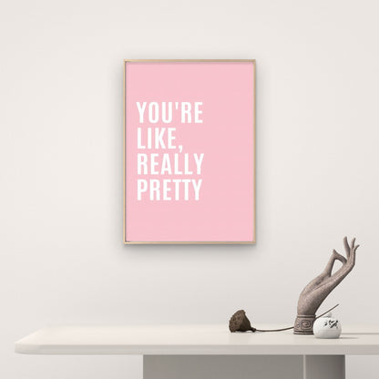 You're Like Really Pretty Makeup Room Fashion Home Decor Premium Quality Poster Print Choose Your Sizes - Bella Home Decor