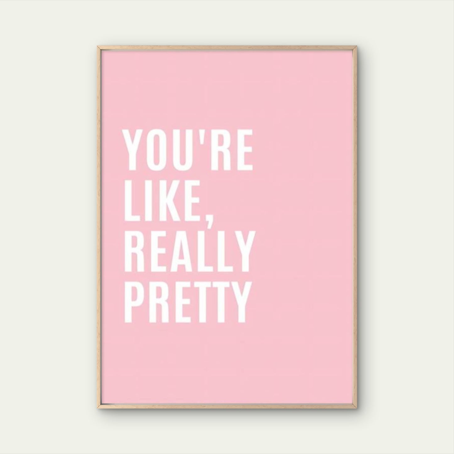 You're Like Really Pretty Makeup Room Fashion Home Decor Premium Quality Poster Print Choose Your Sizes - Bella Home Decor