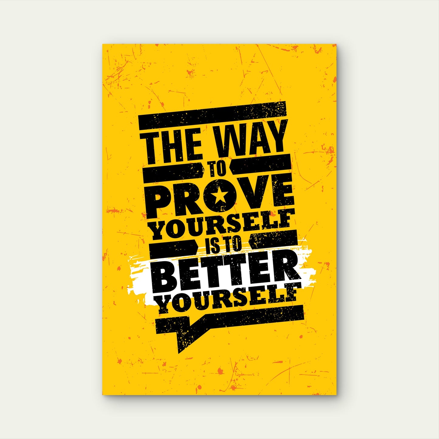 The Way To Prove Yourself Is To Better Yourself Quote 40x60cm Metal Print Ready to Hang