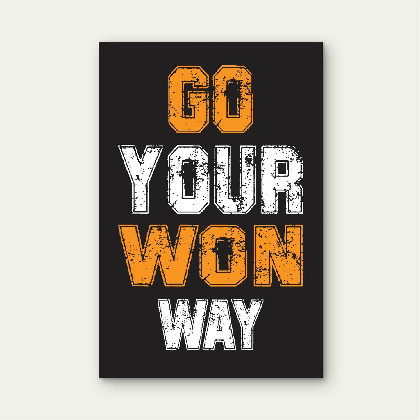 Go Your Own Way Motivational Typography Quote Orange White Black 5mm thick Plastic Poster Ready to Hang 90x60cm