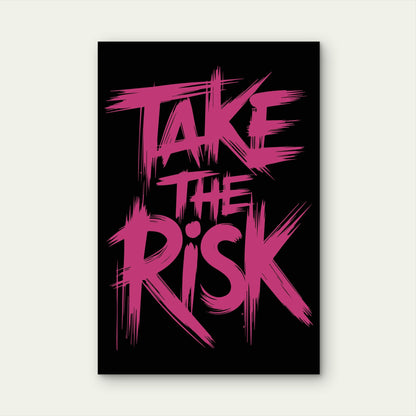 Take The Risk Motivational Typography Quote Pink Black 5mm thick Plastic Poster Ready to Hang 90x60cm