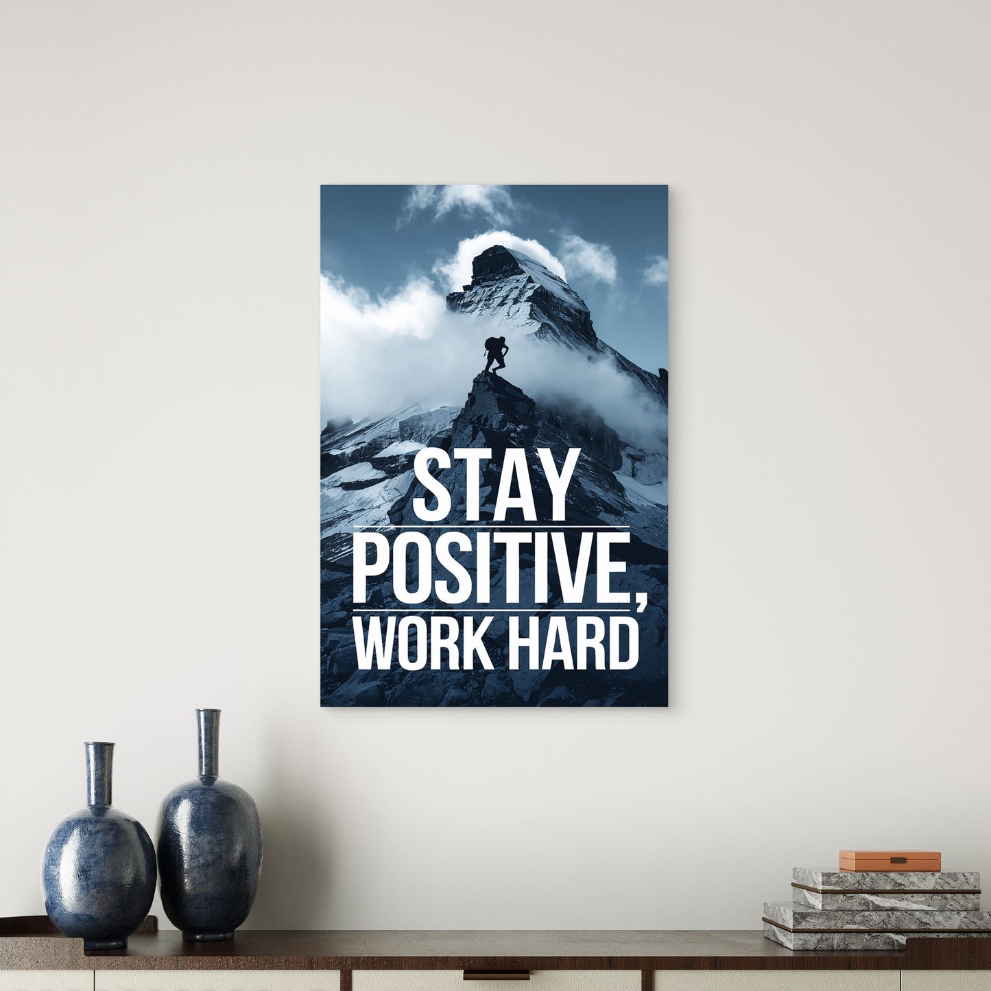Stay Positive Work Hard Snowy Mountain 40x60cm Metal Print Ready to Hang