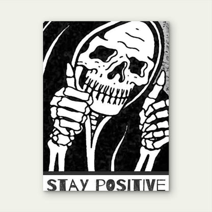Stay Positive Skull Sign Metal Print Ready to Hang - Bella Home Decor