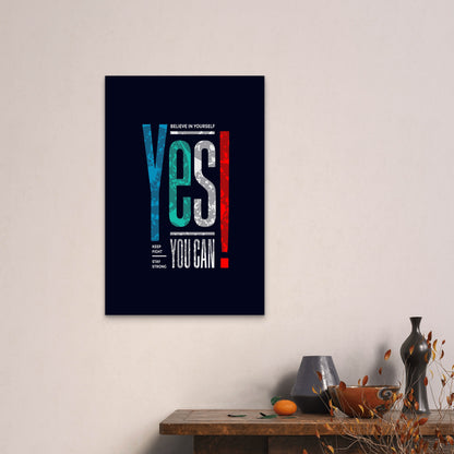Yes You Can Believe In Yourself Motivational Typography Minimalist   40x60cm Metal Print Ready to Hang