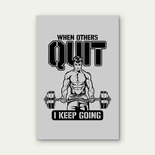 When Others Quit I Keep Going Gym Fitness Motivational Typography 5mm thick Plastic Poster Ready to Hang 90x60cm