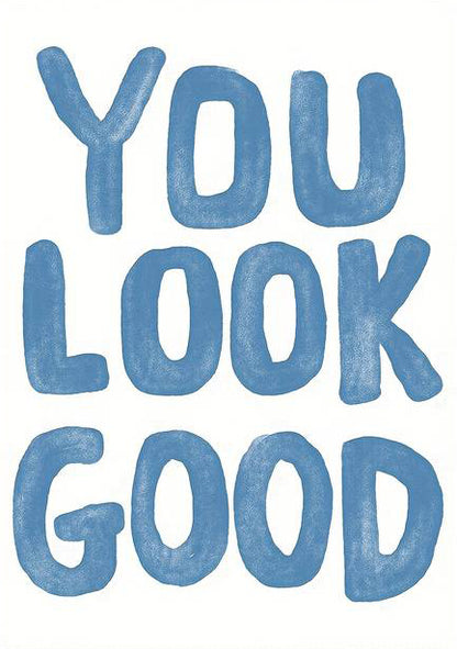 You Look Good Inspirational Fashion Art Fashion Home Decor Premium Quality Poster Print Choose Your Sizes - Bella Home Decor