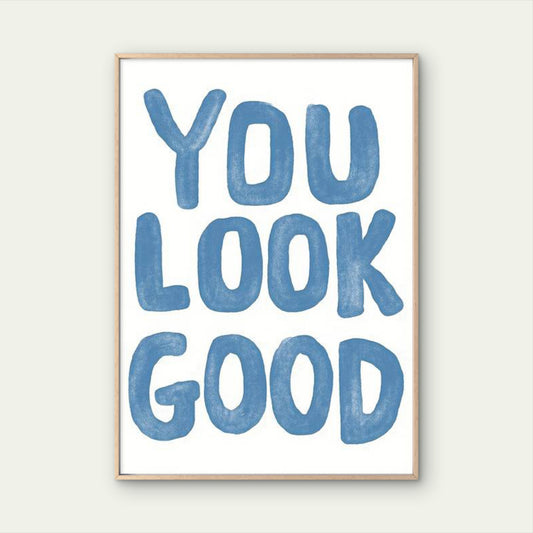 You Look Good Inspirational Fashion Art Fashion Home Decor Premium Quality Poster Print Choose Your Sizes - Bella Home Decor