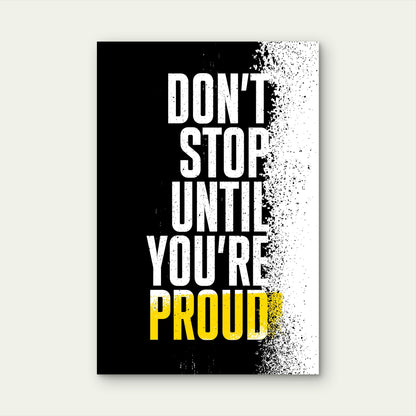 Dont Stop Until Youre Proud Motivation Quote Splatter 40x60cm Metal Print Ready to Hang