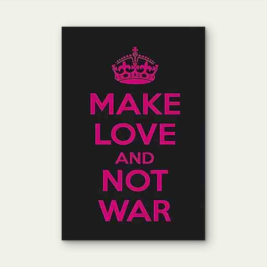 MAKE LOVE AND NOT WAR Text 60x90cm Metal Print Ready to Hang
