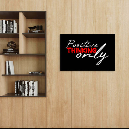 Positive Thinking Only Motivational Typography 5mm thick Plastic Poster Ready to Hang 90x60cm