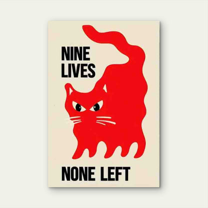 NINE LIVES NONE LEFT Text Metal Print Ready to Hang