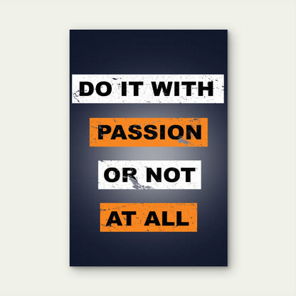Do It With Passion Or Not At All Motivational Quote Orange White Dark Blue 5mm thick Plastic Poster Ready to Hang 90x60cm