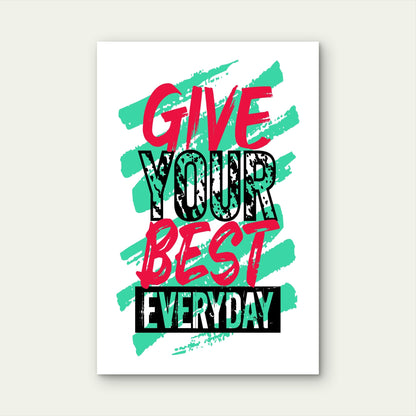 Give Your Best Everyday Quote Motivational Typography 40x60cm Metal Print Ready to Hang