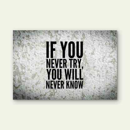 If You Never Try You Will Never 5mm thick Plastic Poster Ready to Hang 90x60cm