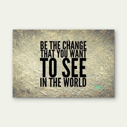 The Change You Want Grunge Design 5mm thick Plastic Poster Ready to Hang 90x60