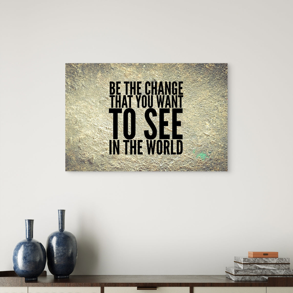 The Change You Want Grunge Design 5mm thick Plastic Poster Ready to Hang 90x60