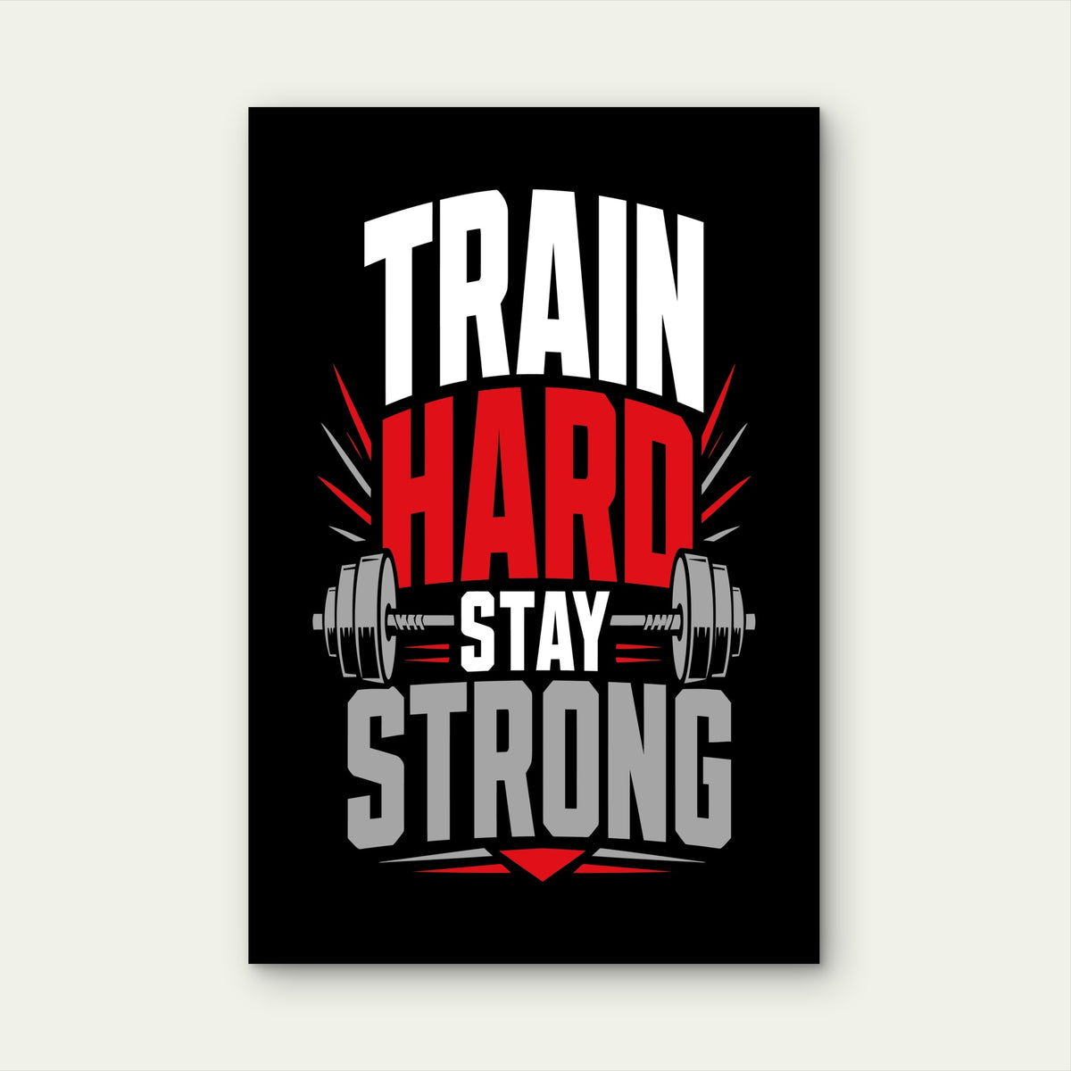 Train Hard Stay Strong Gym Quote 5mm thick Plastic Poster Ready to Hang 90x60cm