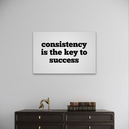 Consistency Key To Success Quote Sign 5mm Plastic Poster Ready to Hang 90x60cm
