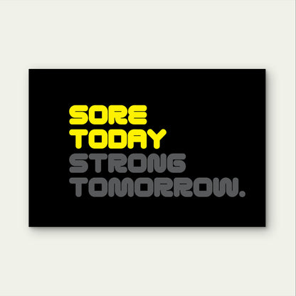 Sore Today Strong Tomorrow Quote Gym 5mm Plastic Poster Ready to Hang 90x60cm