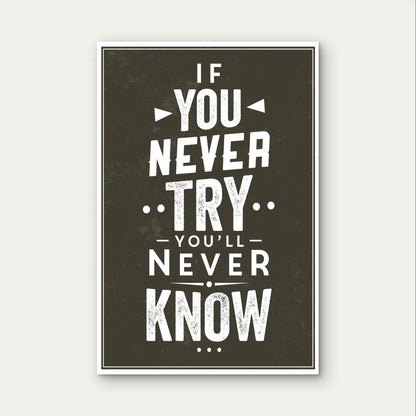 If You Never Try You'll Never Know Quote 40x60cm Metal Print Ready to Hang