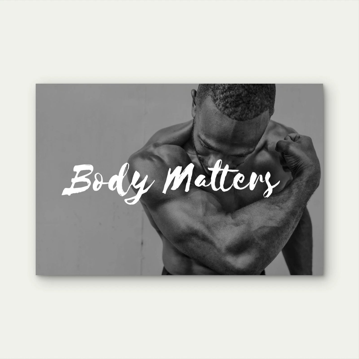 Body Matters Fitness Motivation 5mm thick Plastic Poster Ready to Hang 90x60cm