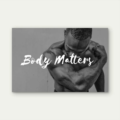 Body Matters Fitness Motivation 5mm thick Plastic Poster Ready to Hang 90x60cm