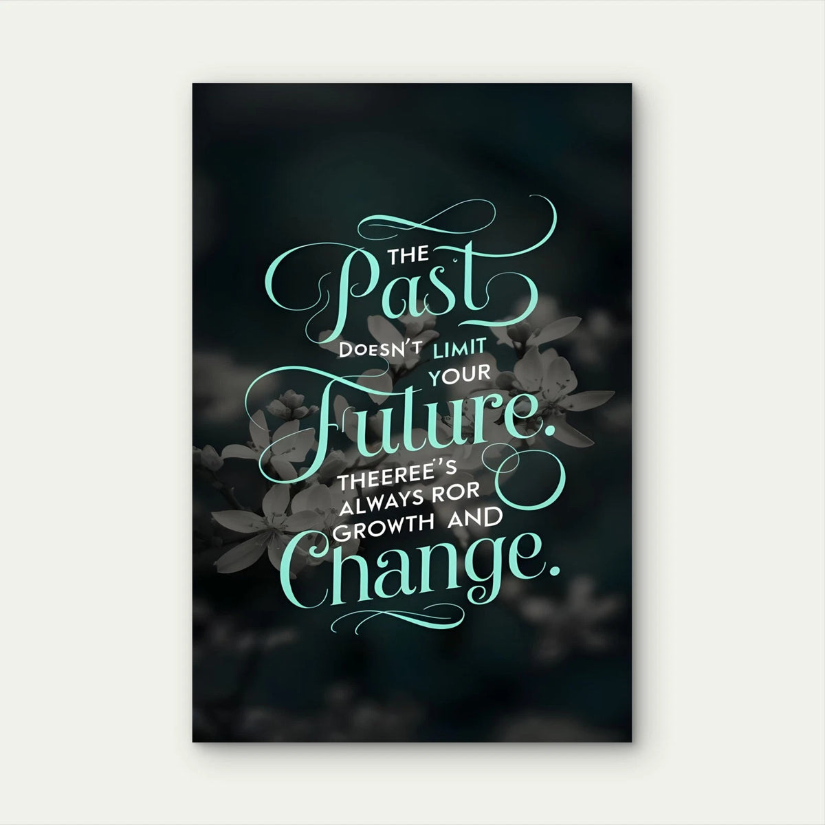 Past Doesn't Limit Your Future 5mm thick Plastic Poster Ready to Hang 90x60cm
