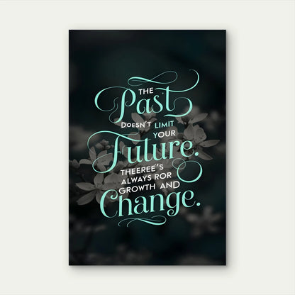 Past Doesn't Limit Your Future 5mm thick Plastic Poster Ready to Hang 90x60cm