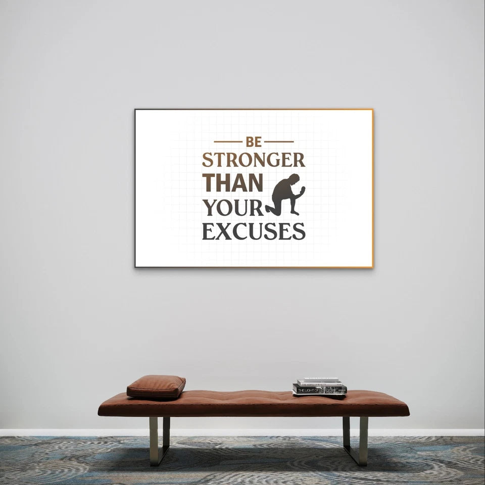 Be Stronger Than Your Excuses Quote 5mm Plastic Poster Ready to Hang 90x60cm