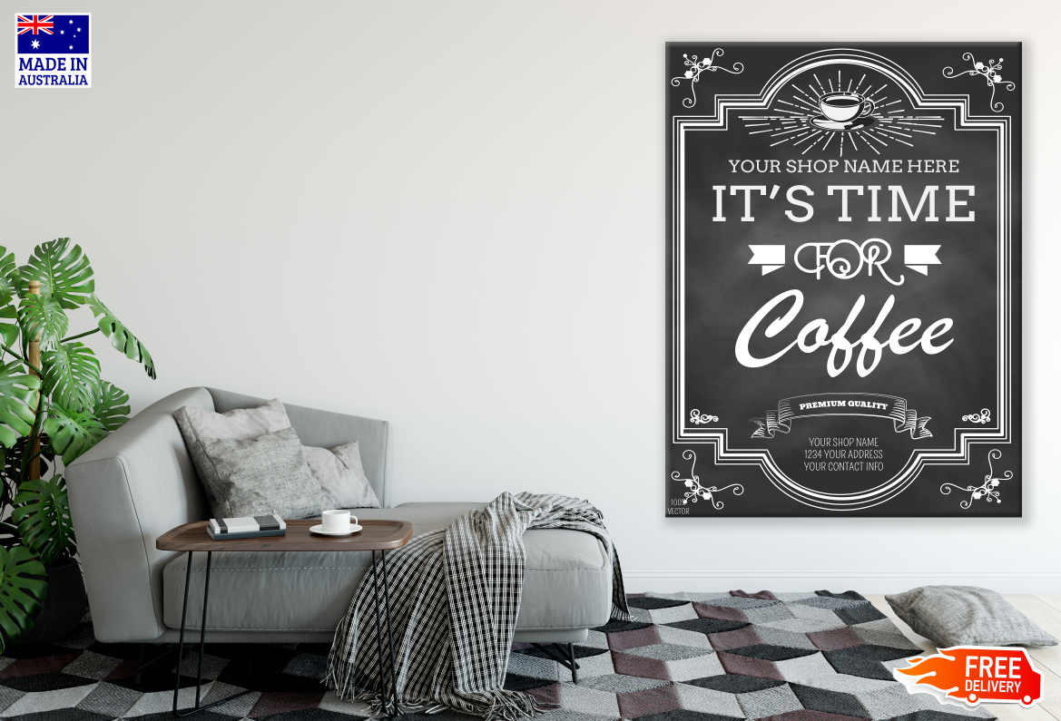 Its Time For Coffee , Coffee Quote Kitchen & Restaurant Print 100% Australian Made