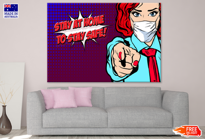Stay At Home To Stay Safe Masked Woman Illustration Print 100% Australian Made