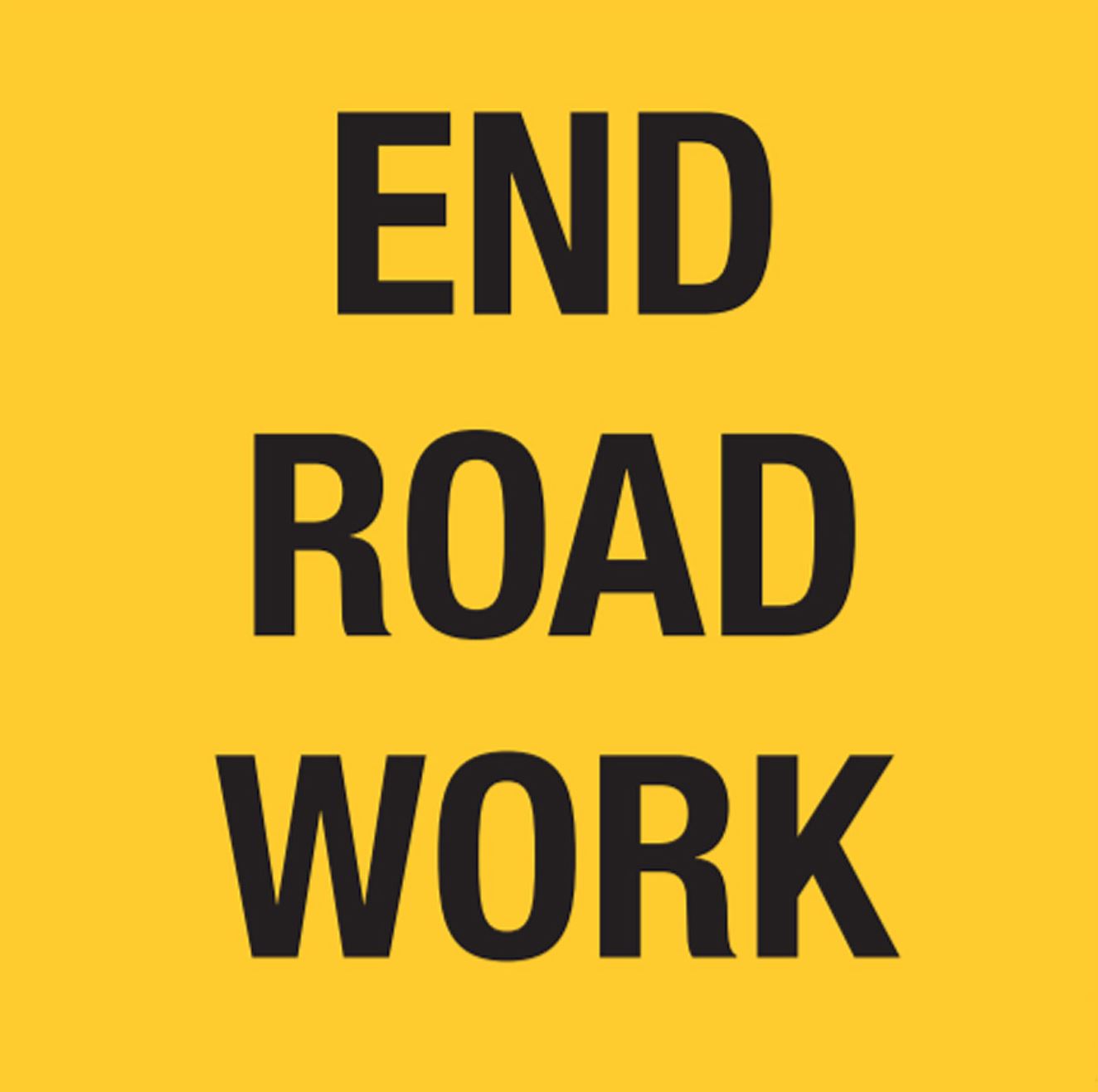 End Road Work 600x600mm Multi-Message Sign Corflute, Class 1 Diamond Grade