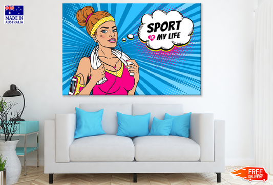 Sport is My Life Speech Bubble & Sport Girl Illustration Print 100% Australian Made