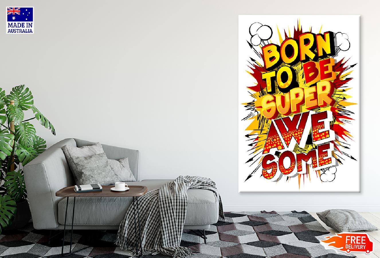 Born To Be Super Awesome Colorful Illustration Print 100% Australian Made