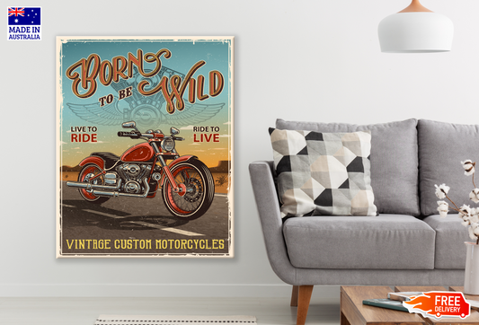 Born To Be Wild Poster Print 100% Australian Made